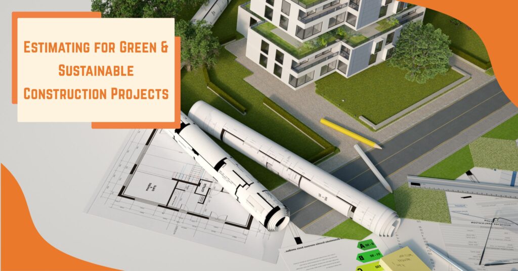 Blueprints and model of eco-friendly building representing green and sustainable construction estimating.