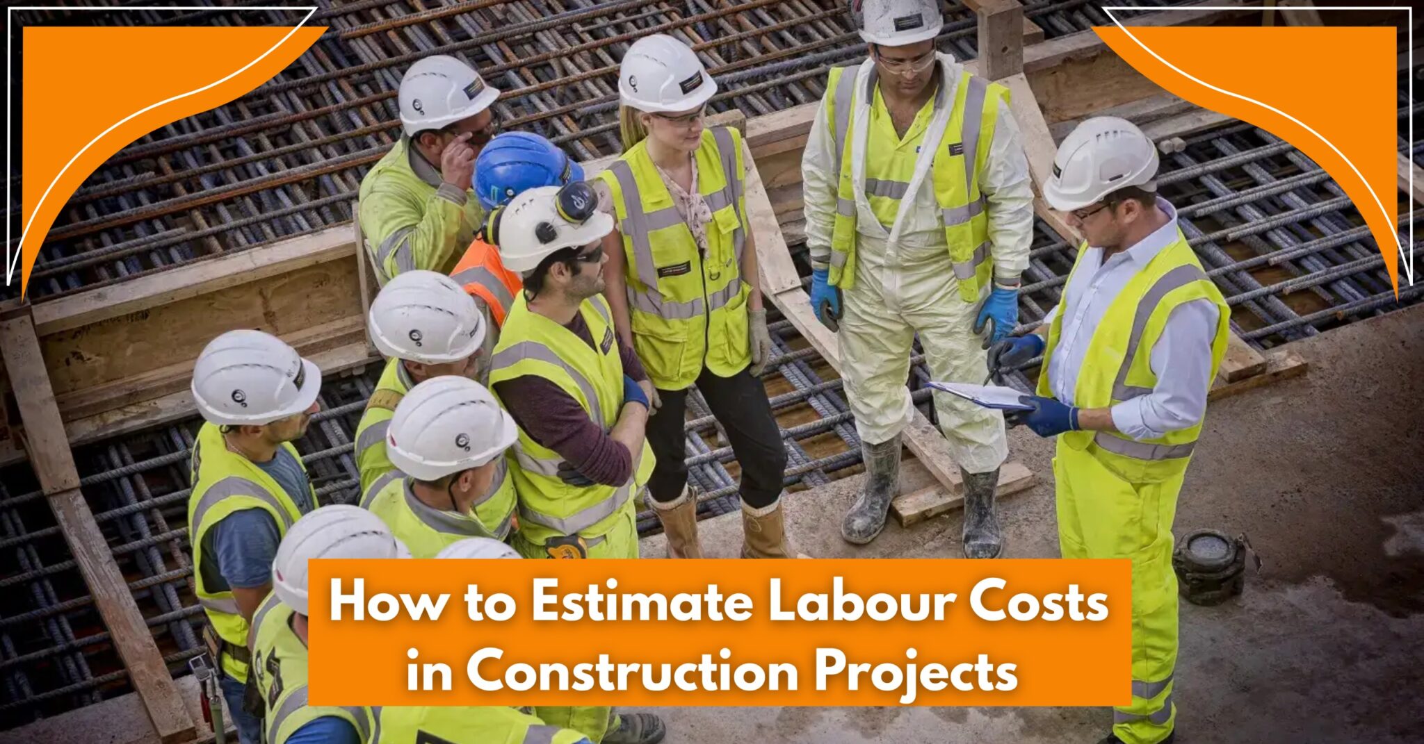 How to Estimate Labor Costs in Construction Projects