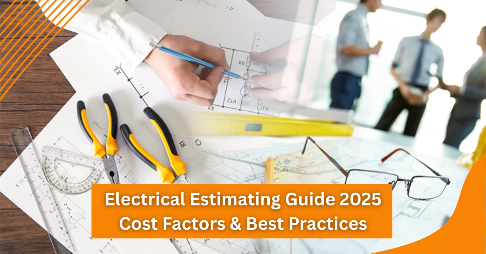 Electrical Estimating Guide 2025: Cost Factors & Best Practices