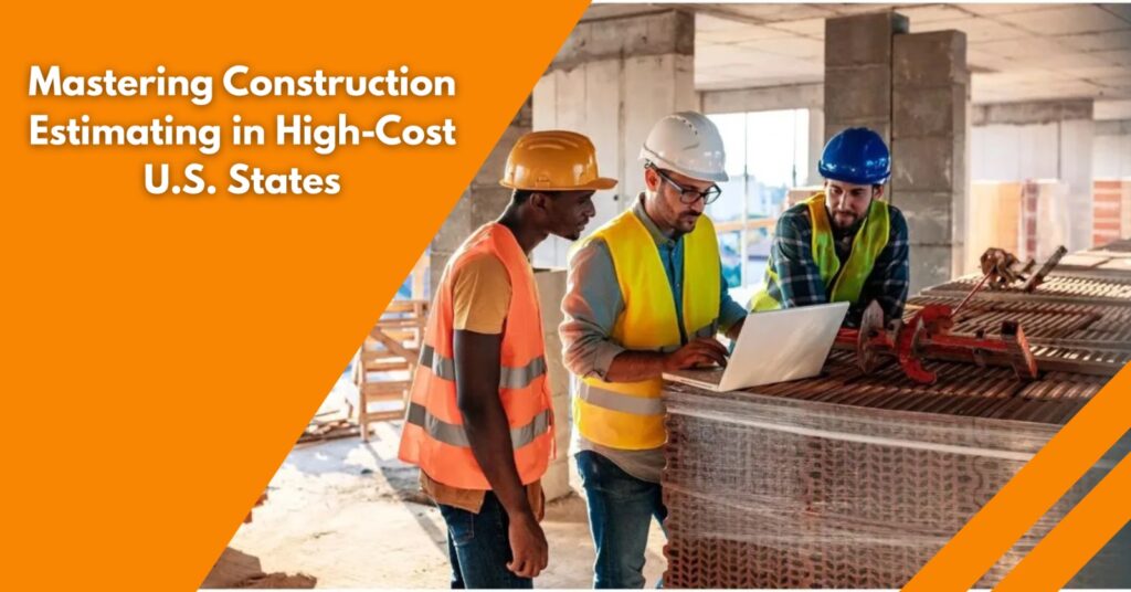 Construction professionals reviewing project estimates on a laptop at a building site, illustrating effective cost estimation techniques in high-cost U.S. states.